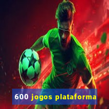 600 jogos plataforma